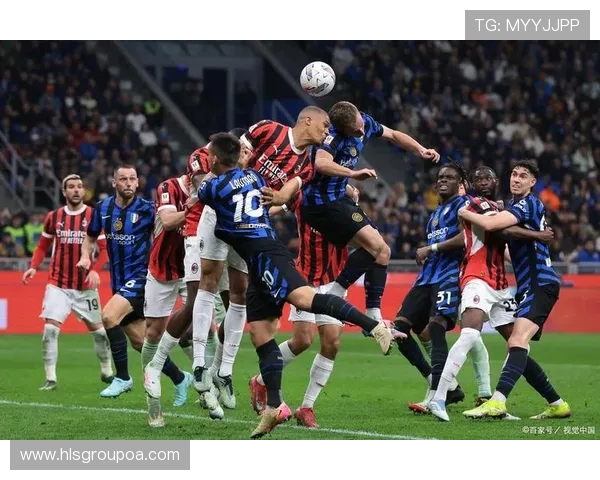 国米与米兰巅峰对决视频直播全程回顾精彩瞬间尽在此处
